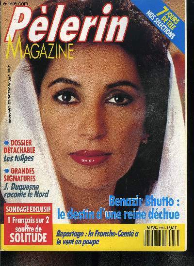 Le Plerin n 5628 - Pakistan : Benazir Bhutto ou la reine dchue, Franche Comt : un pays vert comme l'espoir, La solitude n'est pas une fatalit, Comment faire entendre raison a un voisin trop bruyant, Un vin doit annoncer sa couleur