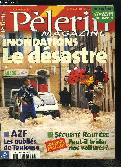 Plerin Magazine n 6251 - L'Evangile : nous avons endur le poids du jour, Aprs les inondations tragiques dans le Sud Est, Scurit routire : zro mort, c'est possible, AZF Toulouse : les victimes se sentent abandonnes, New York n'oubliera jamais