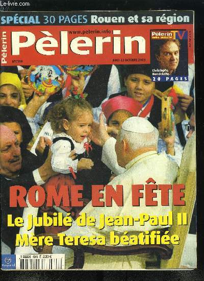 Plerin Magazine n 6308 - Lou sois-tu, mon Seigneur, Rome fte Jean Paul II et Mre Terese, Les cardinaux runies en consistoire au Vatican, Ecole, le retour des recettes du pass ?, Scurit routire, ce qu'il reste a faire, Les foires, une tradition