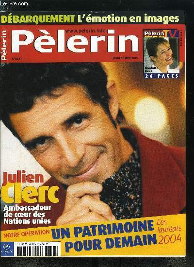 Plerin Magazine n 6341 - Dbarquement, les photos du 60e anniversaire, La Suisse accueille Jean Paul II, L'Arche pour l'amour des personnes handicaps, Foot, les bleus a la conqute de l'Europe, Rencontre avec Julien Clerc, ambassadeur de l'ONU