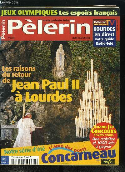 Plerin Magazine n 6350 - Athnes 2004, objectif 40 mdailles, Loi littoral, mieux protger nos cotes, Un chateau fort comme autrefois, Jean Paul II retrouve Lourdes, Une pit mariale jamais dmentie, Le plerinage national, pourquoi ?