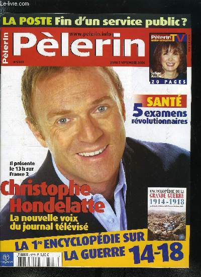 Plerin Magazine n 6353 - La Poste, menaces sur le service public, Patrick Devedjian, ministre de l'Industrie, Le bilan des Jeux Olympiques, Rencontre avec Christophe Hondelatte, journaliste, Le qubec dans nos assiettes, 14-18 : la guerre d'un nouveau