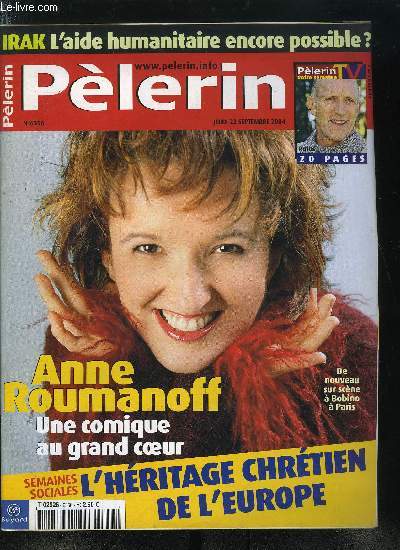 Plerin Magazine n 6356 - Jeux paralympiques, des sportifs a part entire, L'aide humanitaire est-elle encore possible ?, Retraites, les veuves sacrifies ?, Alzheimer, la prise en charge amliore ?, Rencontre avec Anne Roumanoff, humoriste