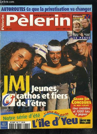 Plerin Magazine n 6402 - Autoroutes, ce que la privatisation va changer, Bessan, un village sous le choc, Enfants morts ns, la douleur des mres, Rencontre avec Sonia et Alexandre Poussin, Les JMJ a Cologne, jeunes, cathos et fiers de l'tre