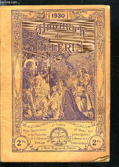 Almanach du Plerin 1930 - Le Nol des Bergers, Les batifications de juin 1929, Sa saintet Pie XI a rsolu la question romaine en 1929, Le Nol du petit roi par Ren Duverne, S'il plait a Dieu par Henri Allorge, Le vainqueur de la Grande Guerre n'est