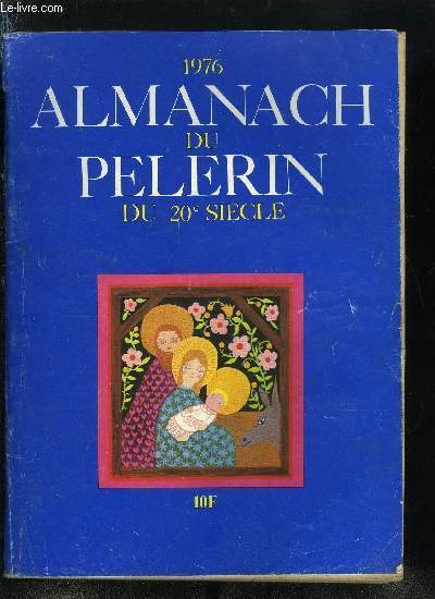 Almanach du Plerin du 20e sicle - Les marionnettes par Paulette Arnaud, Charles le Chauve essaie de runir la France et l'Allemagne paR Pierre Pierrard, L'avenir de l'Oecumnisme par Patrice Canette, Le grand Fontainier par Marcel Pagnol, Les plantes