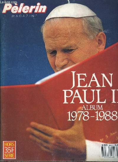 Le Plerin Hors Srie - Jean Paul II album 1978-1988 - Tmoignages, une quarantaine de personnalits franaises parlent de Jean Paul II, En 10 ans de pontificat, Jean Paul II aura pass plus d'une anne hors de Rome, en 4 cartes, l'ensemble de ses voyages