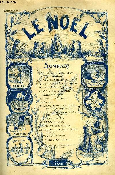 Le Nol n 54 - Les petits bdouins par D.M.S., La porte de Damas a Jrusalem, L'enfance des saints : le B. Amde, Esprit de rpartie, Touchante abngation, Paques, Lettres clbres aux enfants : Mgr de Sgur a Ccile de X, Jacques et Jacqueline (suite)