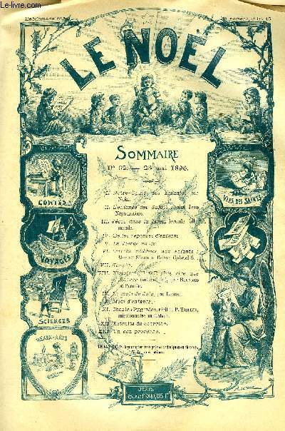 Le Nol n 62 - Notre Dame des enfants par Nol, L'enfance des Saints : Saint Jean Npomucne, Jsus dans la fort, lgende allemande, La vierge au lis, Lettres clbres aux enfants : Mgr de Sgur a l'lve Gabriel S, Histoire qui fait plus rire