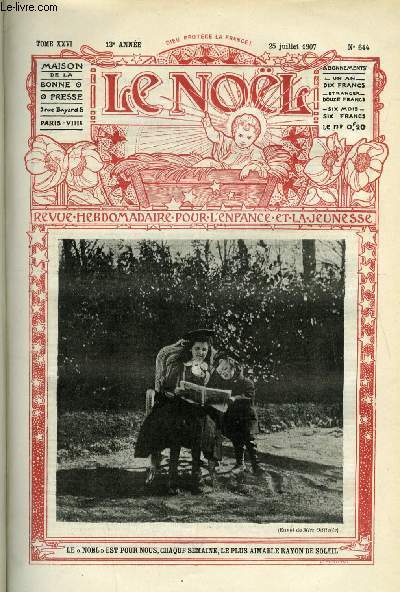 Le Nol n 644 - Pie X et les premiers communiants, S.G. Mgr Charles Louis d'Amour, Les abeilles par C. de Labonnefon, Le gnral Bedeau 1804-1863, Au voleur, La vengeance du cotereau (fin) par Max Colomban