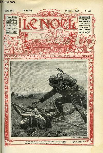 Le Nol n 657 - Le drapeau par Jules Claretie, Au porte drapeau par Paul Droulde, S.G. Mgr Franois Touzet, Pre et soldat (suite) par Violette des Pyrnes, Les comtes par Paul Combes, Le postillon de Beauregard (suite) par Charlotte Mayval
