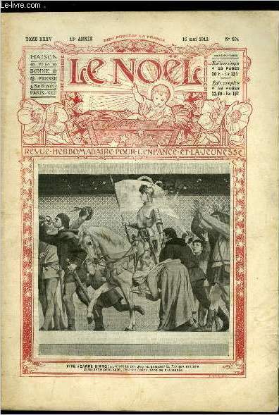 Le Nol n 894 - La Sainte Vierge, Jeanne d'Arc et la France, S.G. Mgr Robert Brindle, Les hros de la sans fil par A. Acloque, Souvenir de Domremy par Maurice Barrs, Le coeur de Jeanne d'Arc, Raoul du Vertfaucon (suite) par Max Colomban