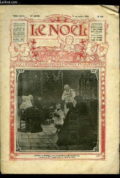 Le Nol n 910 - Le diner du bon dieu par L. Boutet, S. Exc. Mgr Jean Tacci-Porcelli, La chasse aux phoques a Terre Neuve par C. de Labonnefon, Rose et statue par R. Valdor, La rvolte du Bronze (suite)