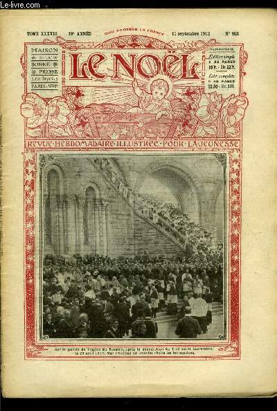 Le Nol n 963 - La colombe aux ailes argentes par J.M. Desprat, Roger, le chevrier de Lorraine (suite), La maison dans la foret (suite) par M. Delly, Louis Veuillot en vacances par le chanoine Lecigne