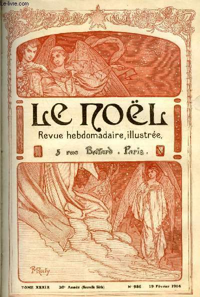 Le Nol n 986 - Un mariage autrefois (1748) par Jean Nesmy, Vers le pays des palmiers (suite), Causeries apologtiques par l'abb Duplessy, Le gnral La Mort (suite) par la comtesse Clo