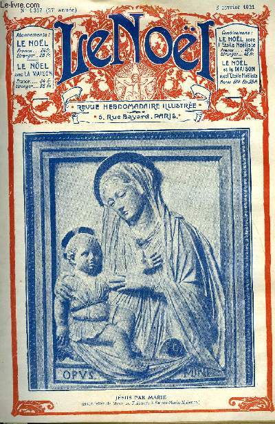 Le Nol n 1337 - L'anagramme de Rome par G. d'Azambuja, La rsurrection de Jsus Christ (suite) par l'abb Duplessy, Le roi Louis XVII par Georges Lenotre, Le style gothique primitif (suite) par A. Ledru, La miniature par Max Colomban