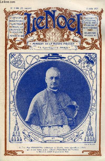 Le Nol n 1668 - Mgr Maglione, nonce apostolique a Paris, Lettres de NN. SS. les vques a l'occasion du congrs du Noel, Pour le jubil d'apostolat du Noel, Vie du P. Emmanuel d'Alzon par le R.P. Simon Vailh, Les saintes franaises dans l'histoire