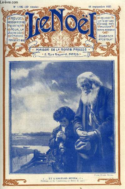 Le Nol n 1682 - L'amour des montagnes par G. d'Azambuja, Le rveil par M. Barrre Affre, Un noviciat de chrtiennes agissantes par Franois Veuillot, Les feux s'teignent par Charles Gniaux, Les saintes franaises dans l'histoire et dans l'art