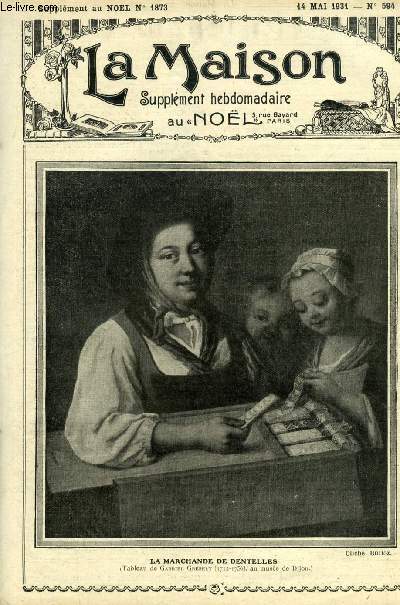 La maison n 594 - En glanant par M. de Rivoyre, Le role de la femme catholique a l'poque actuelle par Franois Marsel, La personnalit de l'enfant et l'ducation par J. Burret, Victoire Conen de Saint Luc (1761-1794) par H. Groffier