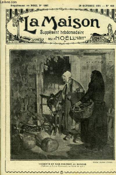 La maison n 618 - Les saints inconnus par L. Picard, La crise par C. Noel, Le jeu a la poupe et sa valeur sociale, Corps trangers des voies ariennes et digestives chez l'enfant par Dr Pierval, Madame de Chantal (fin) par M.L. Dosse