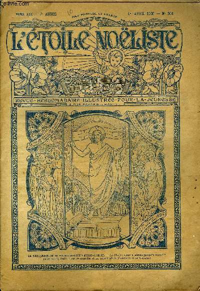 L'toile Noliste n 308 - La rsurrection de Notre Seigneur, Le proscrit par R. Valdor, Mon clocher par Alphonse Bourgoin, Le numro quatre (suite) par G. Maglione, Alerte par M. Aigueperse, La ville bleue (fin) par Jean de Belcayre