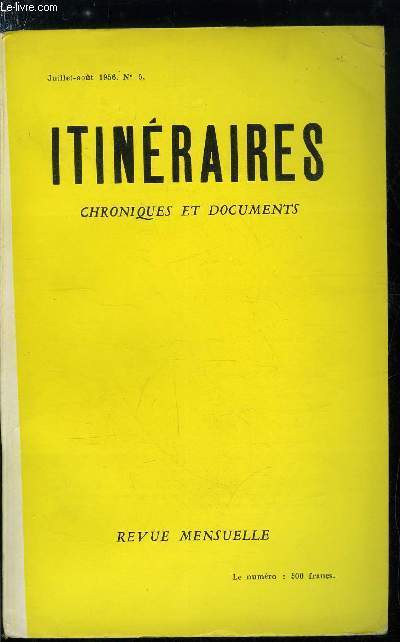 Itinraires, chroniques et documents n 5 - Sens et non sens de l'historicisme par Gustave Thibon, Le combat d'aujourd'hui, La fte chrtienne du travail par Marcel Clement, Dclaration de paix par Jean Madiran, Grandeur de la contemplation par Marcel