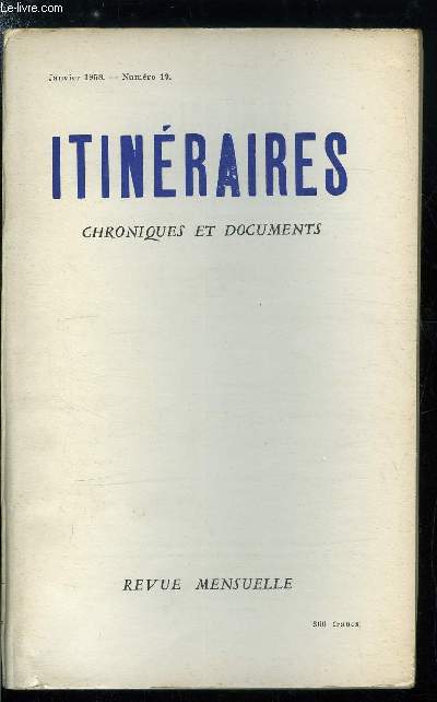 Itinraires, chroniques et documents n 19 - Une preuve liminatoire, Pascal, apotre des temps modernes par Henri Massis, L'intgrisme (III) par Jean Madiran, Maritain, Le temps de Nol par D. Minimus
