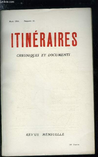 Itinraires, chroniques et documents n 21 - La France blesse par ses fils, Apologie pour Jacques Bnigne Bossuet, docteur de la Foi par Henri Massis, Les prsupposs moraux de la restauration sociale par Marcel Clment, Le scandale des cinquante