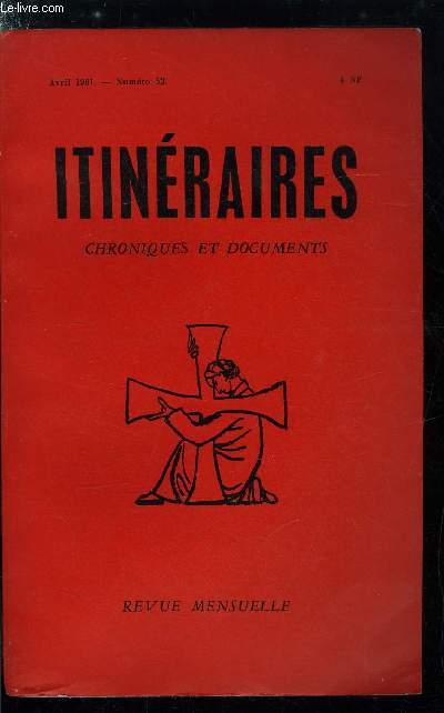 Itinraires, chroniques et documents n 52 - La Rdemption du dsert : plerinage pascal au Hoggar par Luc Baresta, Mon dernier tte a tte avec le P. de Foucauld par le commandant de la Fargue, Pour le muse de l'homme Andr Frossard, De la terre au ciel