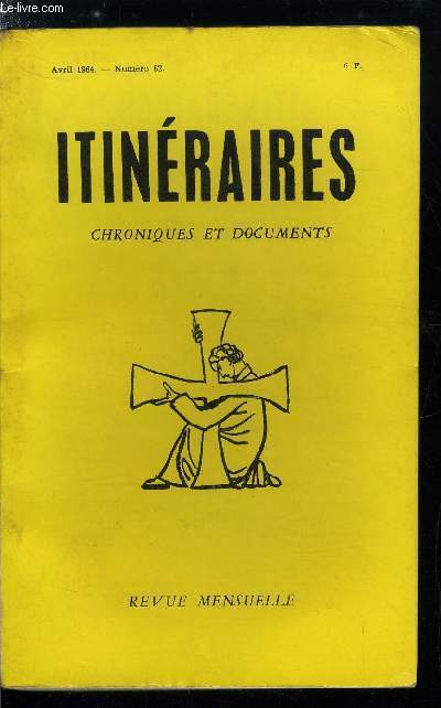 Itinraires, chroniques et documents n 82 - Rendez vous a Sion le 1er mai, 700 millions de Chinois non communistes, Mditation par le cardinal Ottaviani, La thologie non euclidienne et le peuple orphelin par l'abb V.A. Berto, De la pche a la ligne