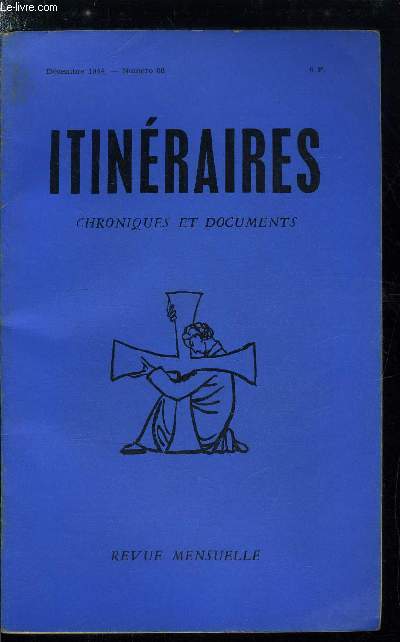 Itinraires, chroniques et documents n 88 - Diffuser la proprit, le nouveau livre de Louis Salleron, Conversation avec Louis Salleron, L'affaire Pax et la Curie romaine, L'affaire Pax, l'piscopat et le lacat, Pie XII, le Pape outrag par Alexis