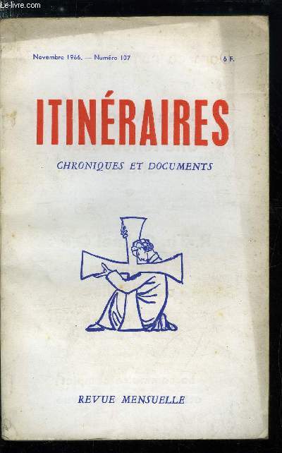 Itinraires, chroniques et documents n 107 - Le Concile et nous, Un document spcial, Gnralisations, Claudel et Copeau par Andr Charlier, Estuaires au monde occidental par J.B. Morvan, Rencontre au Chili par Thomas Molnar, La redistribution