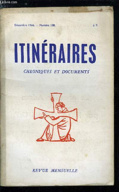 Itinraires, chroniques et documents n 108 - Paul VI exil a Milan, Vivent les vques, Autre chose que le Concile, Rflexions sur la substance par Alexis Curvers, Avatars de l'amendement Vallon par Louis Salleron, Dialogue a la sapinire par J.M. Morvan