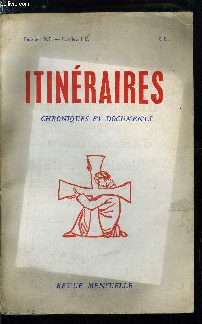 Itinraires, chroniques et documents n 110 - La libert religieuse est viole en France, Le Christ au cinquime rang, De quelques mots magiques par Andr Charlier, La rforme de l'Institut catholique par Louis Salleron, Progressisme et volont