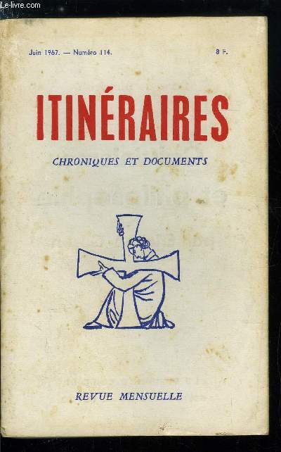 Itinraires, chroniques et documents n 114 - Aprs la Mutualit : la preuve et la suite, Pour le prochain prix Goncourt, Petite histoire, Calvinisme et philosophie par Etienne Gilson, Adenauer et la terre promise par Pierre Boutang, Les nouveaux nomades