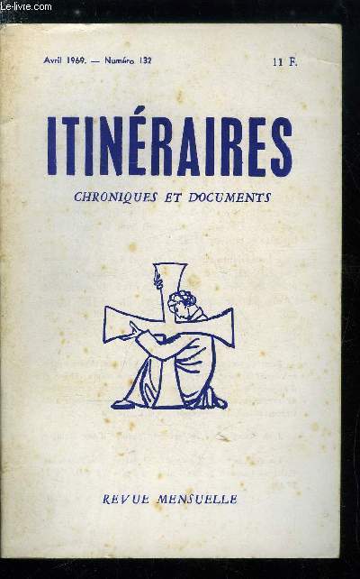 Itinraires, chroniques et documents n 132 - L'abb V.A. Berto, Mmorial par Jean Madiran, Homlie par Mgr Marcel Lefebvre, Croire a l'glise par R. Th. Calmel O.P., L'homme de Dieu par Raymond Dulac, Textes de l'Abb Berto, La thologie non euclidienne