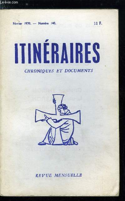Itinraires, chroniques et documents n 140 - La messe en latin, Annexes, Les raisons d'un refus par l'abb Raymond Dulac, Lettre a Jean Madiran par Marcel de Corte, Propos sans ordre par Louis Salleron, Les charnires par R. Th. Calmel O.P., Quoi faire