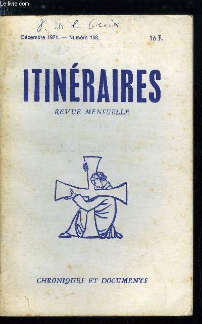 Itinraires, chroniques et documents n 158 - La souscription pour les Compagnons, La position religieuse de l'Office international, Entretien avec un religieux par Jean Ousset, Le congrs de Lausanne par Jean Madiran, L'offertoire par M.L. Guerard des