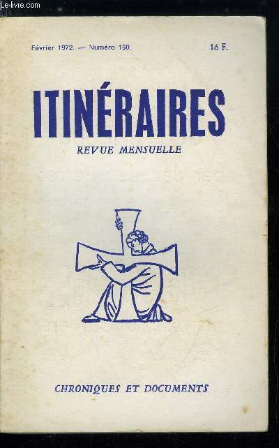 Itinraires, chroniques et documents n 160 - La monnaie, la socit et l'Eglise par Louis Salleron, Balayez Astrix par Luce Quenette, Sur un grand du cinma par Hugues Keraly, Une anne a puces au Chili par J.M. Dufour, Pages de journal par Alexis