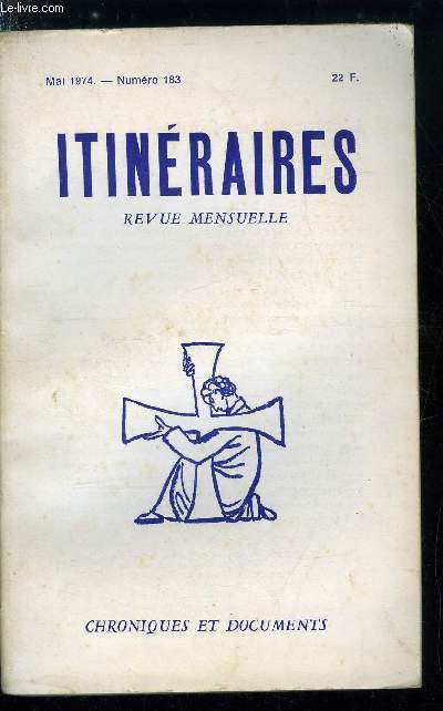 Itinraires, chroniques et documents n 183 - L'encyclique pontificale du 8 septembre, La France a la drive, Un vque parle par Mgr Marcel Lefebvre, Feuillets romains par Elisabeth Gerstner, Spockisme et autres formules par Thomas Molnar, Confusion