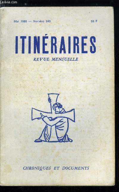 Itinraires, chroniques et documents n 243 - Souvenirs sur Paul VI par Louis Salleron, La TOB de luxe par Antoine Barrois, Ni a droite, ni adroite, la nouvelle droite par Franois Brigneau, L'inflation dsire par Louis Salleron, Le cours des choses