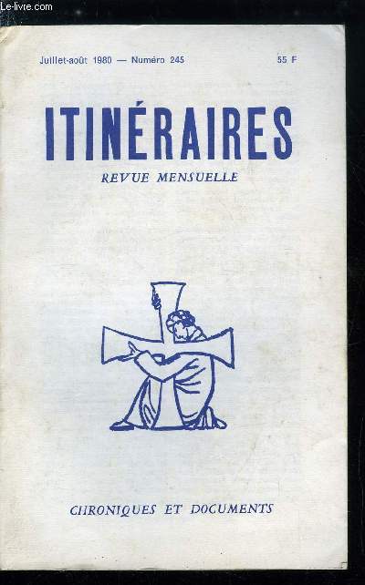 Itinraires, chroniques et documents n 245 - France, fille aine de l'glise, es-tu fidkle, Trs Saint Pre, n'ayez pas peur, Comment la France se socialise par Louis Salleron, Un tour en France par Bernard Bouts, Pages de journal par Alexis Curvers