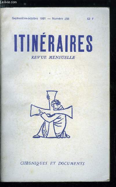 Itinraires, chroniques et documents n 256 - Situation politique de la France - Notre politique par Jean Madiran, La France est-elle encore une nation ? par Georges Laffly, La divine surprise est-elle encore possible ? par Franois Brigneau, Les mirages