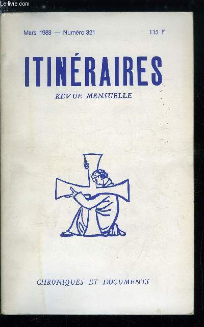 Itinraires, chroniques et documents n 321 - L'hrsie du XXe sicle, vingt ans aprs par Jean Madiran, La fcondation in vitro par Guy Rouvrais, La dscolarisation ncessaire par Rmi Fontaine, La justice allie du criminel par Gustave Thibon