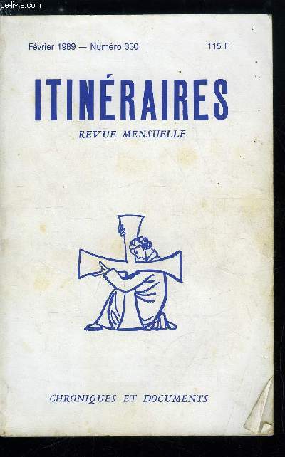 Itinraires, chroniques et documents n 330 - Le discours du cardinal Ratzinger du 13 juillet 1988, La crise vue par Eric de Saventhem, Duo dubia par Jean Madiran, Eugenio Zolli, prophte par Judith Cabaud, Le gouvernement cloaque par Guy Rouvrais