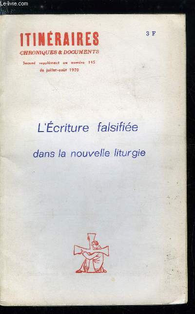 Itinraires, chroniques et documents - supplment au n 145 - L'criture falsifie dans la nouvelle liturgie - Falsification de l'Epitre aux Philippiens, Lettre de Louis Salleron a Mgr Boudon, Lettre de Jean Madiran a Paul VI, Lettre de Jean Madiran
