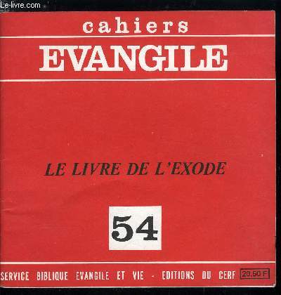 Cahiers Evangile n 54 - Le livre de l'exode, La libration annonce, La libration retarde, La libration ralise, L'alliance au Sina, L'adoration annonce, L'adoration retarde, L'adoration ralise, De la thologie a l'histoire