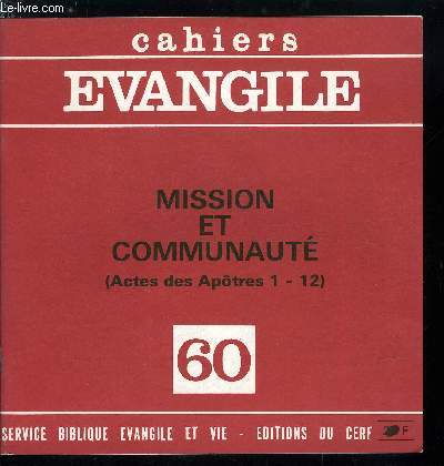 Cahiers Evangile n 60 - Mission et communaut, Le double visage de l'ouverture aux autres, La mission, ouverture a l'autre de l'extrieur, La vie communautaire, ouverture a l'autre de l'intrieur, Mission et communaut