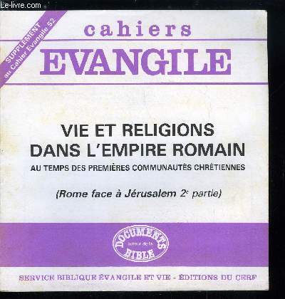 Cahiers Evangile - supplment au n 52 - Vie et religions dans l'empire romain au temps des premires communauts chrtiennes, Les religions dans l'empire, Un art de vivre, Images du mariage, de la famille et de l'enfant, Esclaves et affranchis