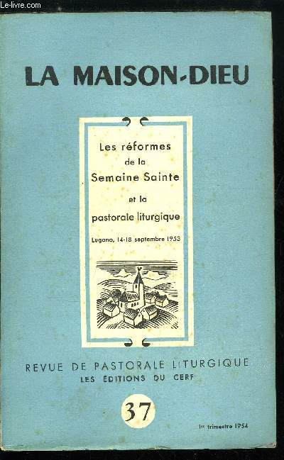 La Maison-Dieu n 37 - La rencontre de Lugano par J.M. Hum, La participation active, principe fondamental de la rforme pastorale et liturgique de Pie X par S. Em. le cardinal Jacques Lercaro, La participation active au culte et la vie d'une communaut